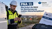PNA-11: Was fordert die DGUV bei Absicherung von mobilen Alleinarbeitsplätzen?