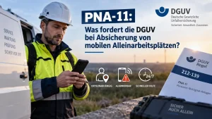 PNA-11: Was fordert die DGUV bei Absicherung von mobilen Alleinarbeitsplätzen?